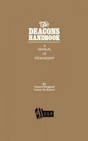 Kniha The Deacons Handbook: A Manual of Stewardship Gerard Berghoef