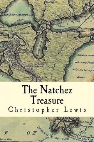 Knjiga The Natchez Treasure Christopher (Clifton Edward) Lewis