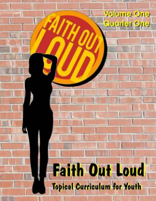 Kniha Faith Out Loud - Volume 1, Quarter 1 Susan Guin Groce