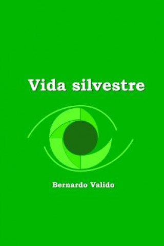 Libro Vida Silvestre: not Bv Bernardo Samuel Valido Bv