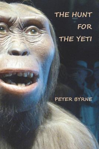 Könyv The Hunt For The Yeti Peter C Byrne Frgs