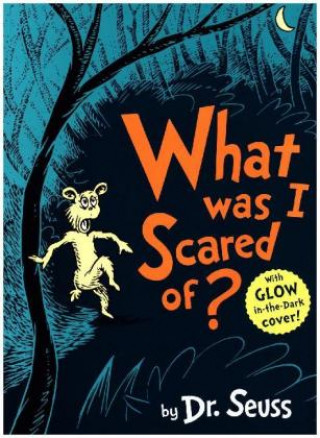 Kniha What Was I Scared Of? Dr. Seuss