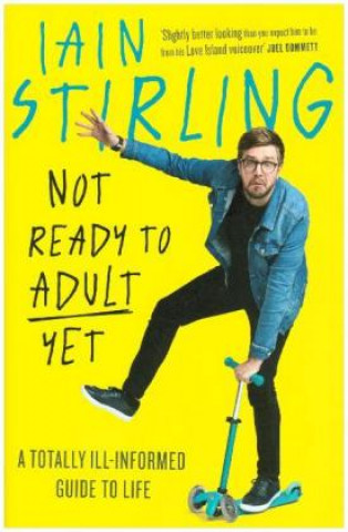 Knjiga Not F*cking Ready to Adult Iain Stirling