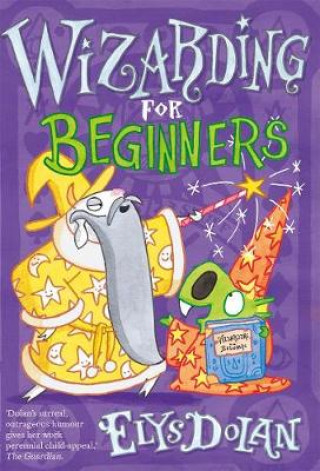 Könyv Wizarding for Beginners Elys Dolan