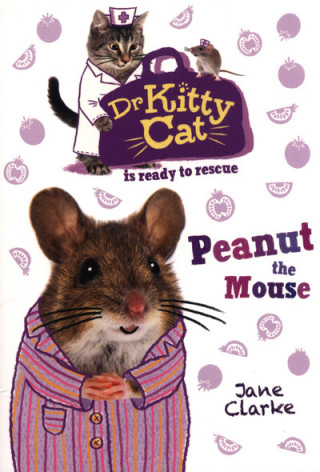 Knjiga Dr KittyCat is ready to rescue: Peanut the Mouse CLARKE