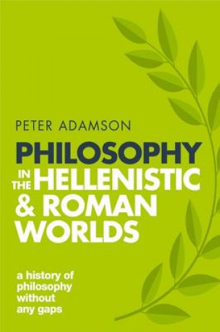 Kniha Philosophy in the Hellenistic and Roman Worlds Adamson