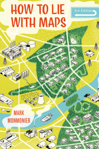 Knjiga How to Lie with Maps, Third Edition Mark Monmonier