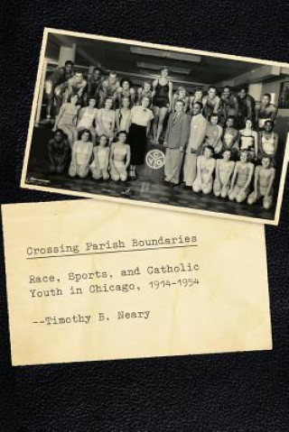 Kniha Crossing Parish Boundaries TIMOTHY B. NEARY