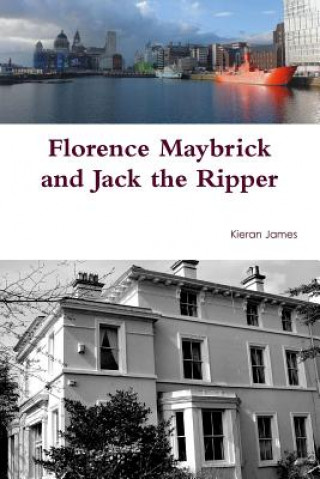 Książka Florence Maybrick and Jack the Ripper KIERAN JAMES