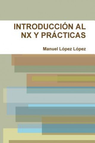 Könyv Introduccion Al Nx Y Practicas MANUEL L PEZ L PEZ
