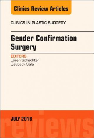 Kniha Gender Confirmation Surgery, An Issue of Clinics in Plastic Surgery Schechter