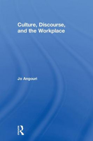 Kniha Culture, Discourse, and the Workplace Angouri