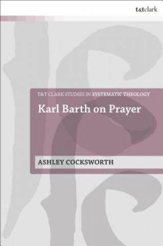 Książka Karl Barth on Prayer Ashley Cocksworth