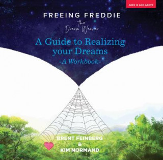 Carte Freeing Freddie the Dream Weaver - a Workbook BRENT FEINBERG