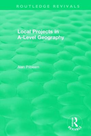 Книга Local Projects in A-Level Geography Alan Pilbeam