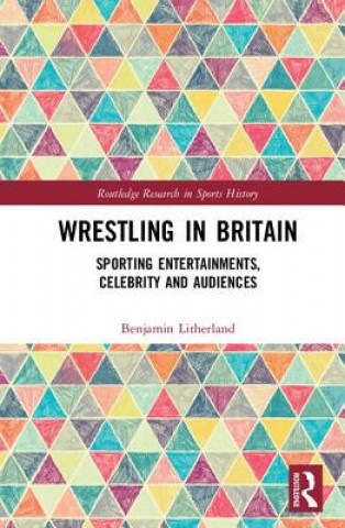 Könyv Wrestling in Britain Litherland