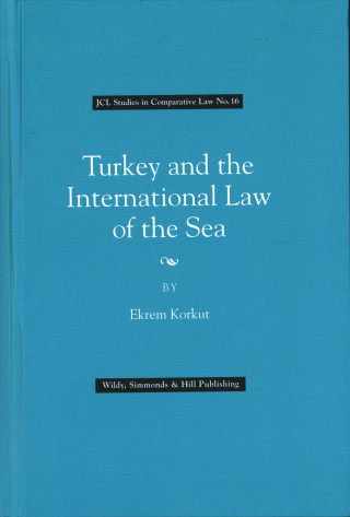 Kniha Turkey and the International Law of the Sea Ekrem Korkut