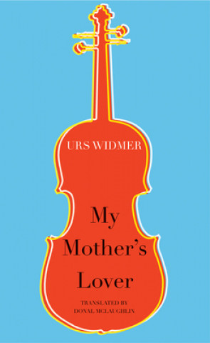 Kniha My Mother's Lover Urs Widmer