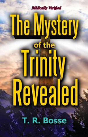 Carte Mystery of the Trinity Revealed T. R. BOSSE