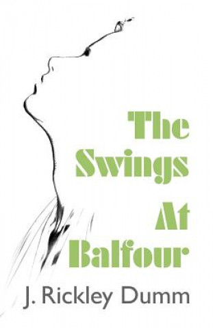 Kniha Swings At Balfour J. RICKLEY DUMM