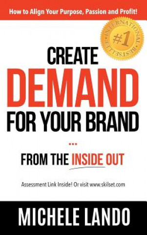 Livre Create Demand For Your Brand... From The Inside Out MICHELE LANDO