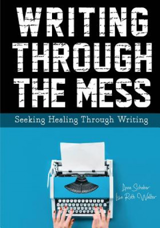 Kniha Writing Through the Mess ANNE SCHOBER