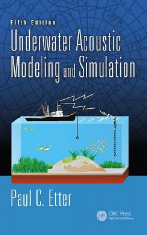 Kniha Underwater Acoustic Modeling and Simulation Etter