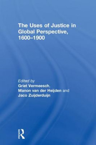 Kniha Uses of Justice in Global Perspective, 1600-1900 