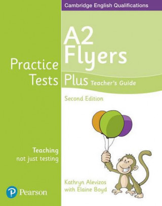 Kniha Practice Tests Plus A2 Flyers Teacher's Guide Kathryn Alevizos