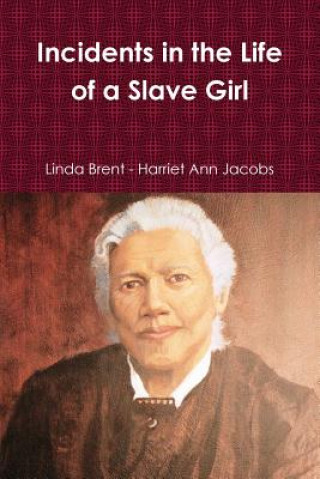 Kniha Incidents in the Life of a Slave Girl LINDA BRENT