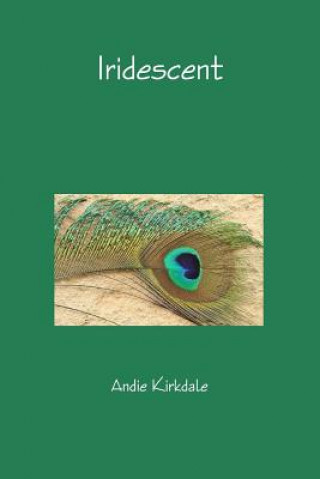 Kniha Iridescent Andie Kirkdale