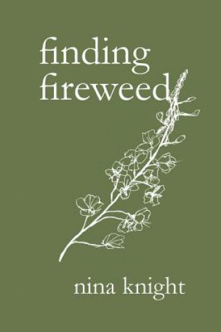 Carte finding fireweed NINA KNIGHT