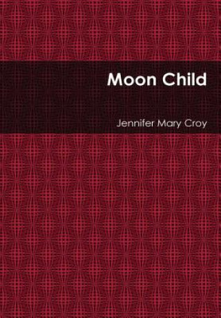 Buch Moon Child JENNIFER MARY CROY