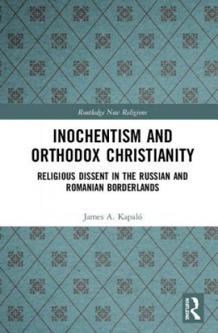 Kniha Inochentism and Orthodox Christianity James Alexander Kapalo