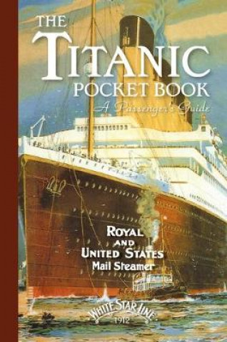 Könyv Titanic: A Passenger's Guide Pocket Book BLAKE JOHN