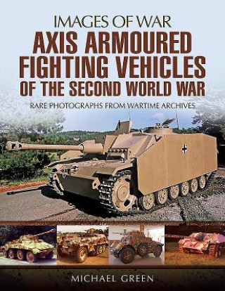 Carte Axis Armoured Fighting Vehicles of the Second World War Michael Green