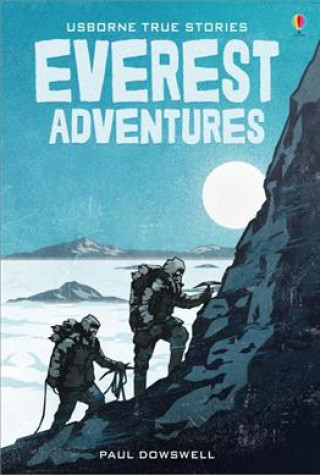 Kniha True Stories of Everest Adventures Paul Dowswell