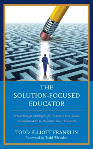 Book Solution-Focused Educator Todd Elliott Franklin
