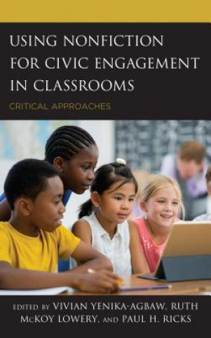 Kniha Using Nonfiction for Civic Engagement in Classrooms Ruth McKoy Lowery