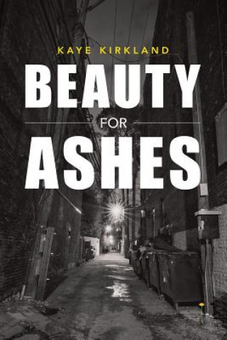 Book Beauty for Ashes KAYE KIRKLAND