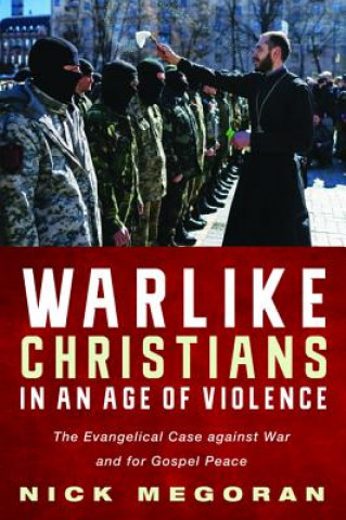 Libro Warlike Christians in an Age of Violence NICK MEGORAN