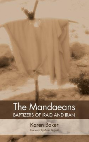 Книга Mandaeans--Baptizers of Iraq and Iran KAREN BAKER