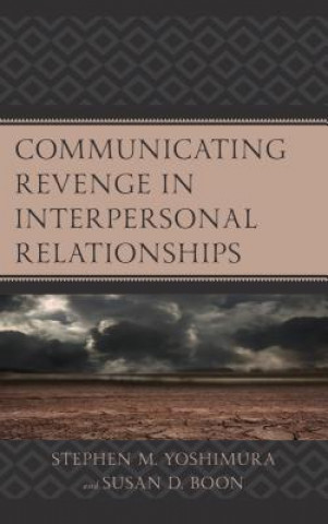 Könyv Communicating Revenge in Interpersonal Relationships Stephen M. Yoshimura