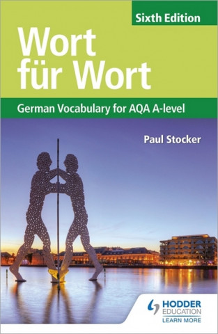 Kniha Wort fur Wort Sixth Edition: German Vocabulary for AQA A-level Paul Stocker