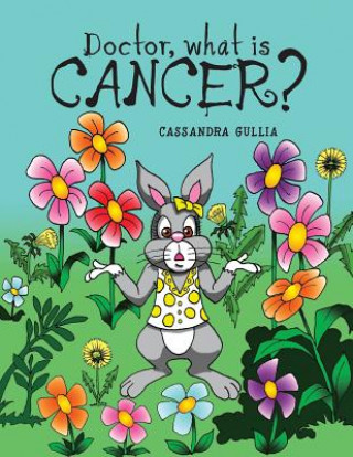 Livre Doctor, what is Cancer? CASSANDRA GULLIA