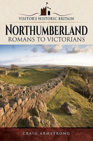 Livre Visitors' Historic Britain: Northumberland Craig Armstrong