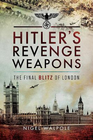 Libro Hitler's Revenge Weapons Nigel Walpole