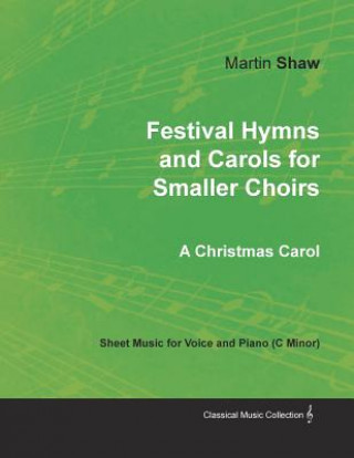 Carte Festival Hymns and Carols for Smaller Choirs MARTIN SHAW