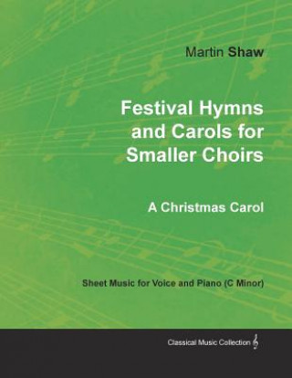 Book Festival Hymns and Carols for Smaller Choirs MARTIN SHAW