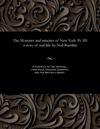 Kniha Mysteries and Miseries of New York. Pt. III BUNTLINE